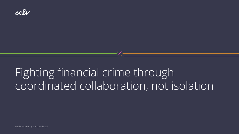 /uploads/Fighting%20financial%20crime%20through%20coordinated%20collaboration,%20not%20isolation.png